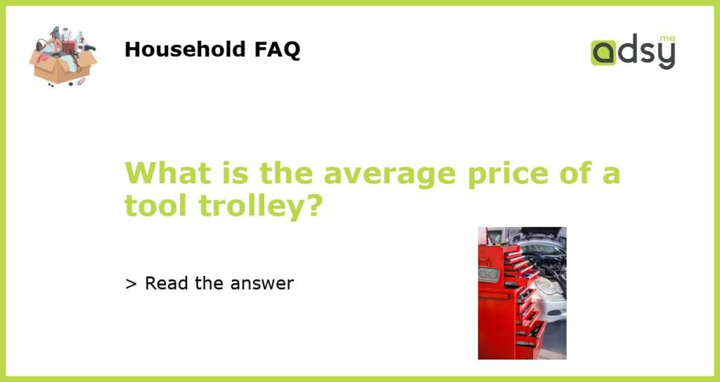 What is the average price of a tool trolley featured