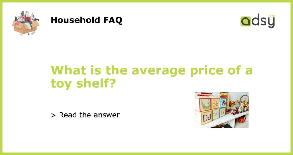 What is the average price of a toy shelf featured