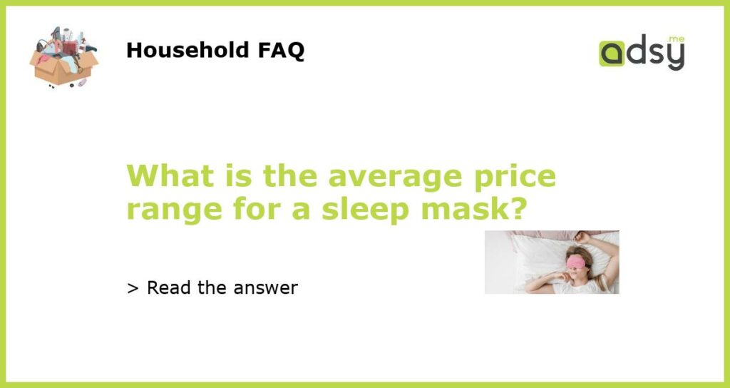 What is the average price range for a sleep mask featured