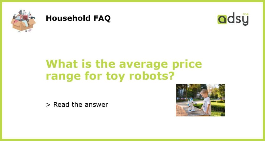 What is the average price range for toy robots featured