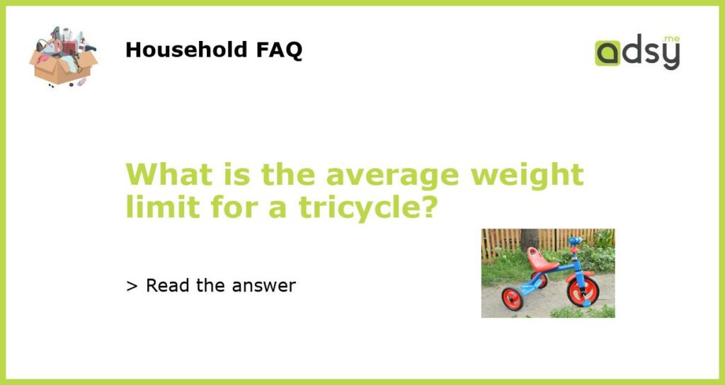 What is the average weight limit for a tricycle featured