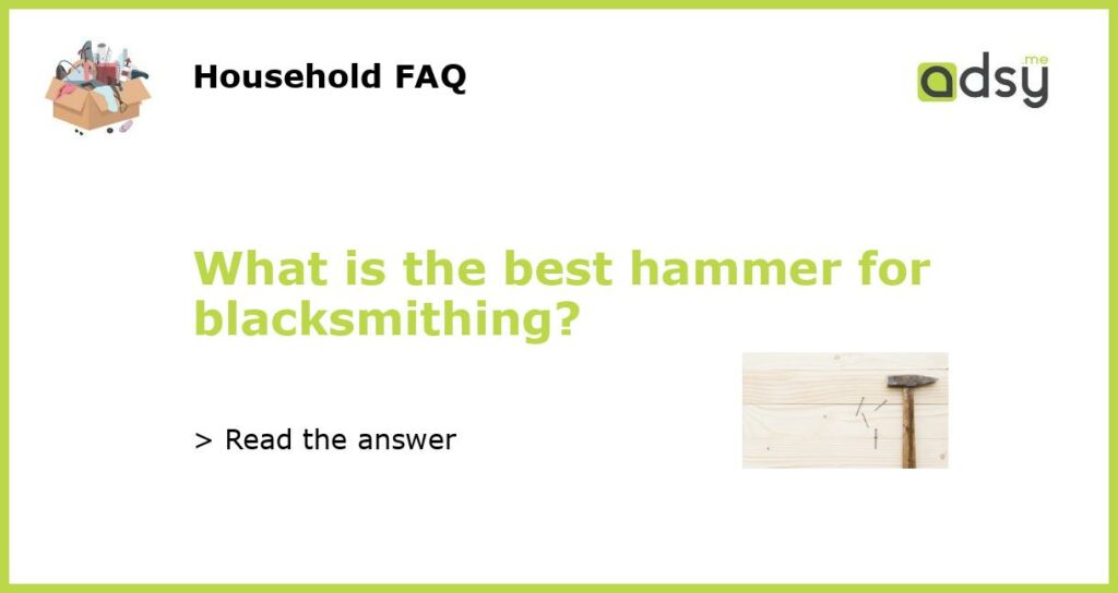 What is the best hammer for blacksmithing featured