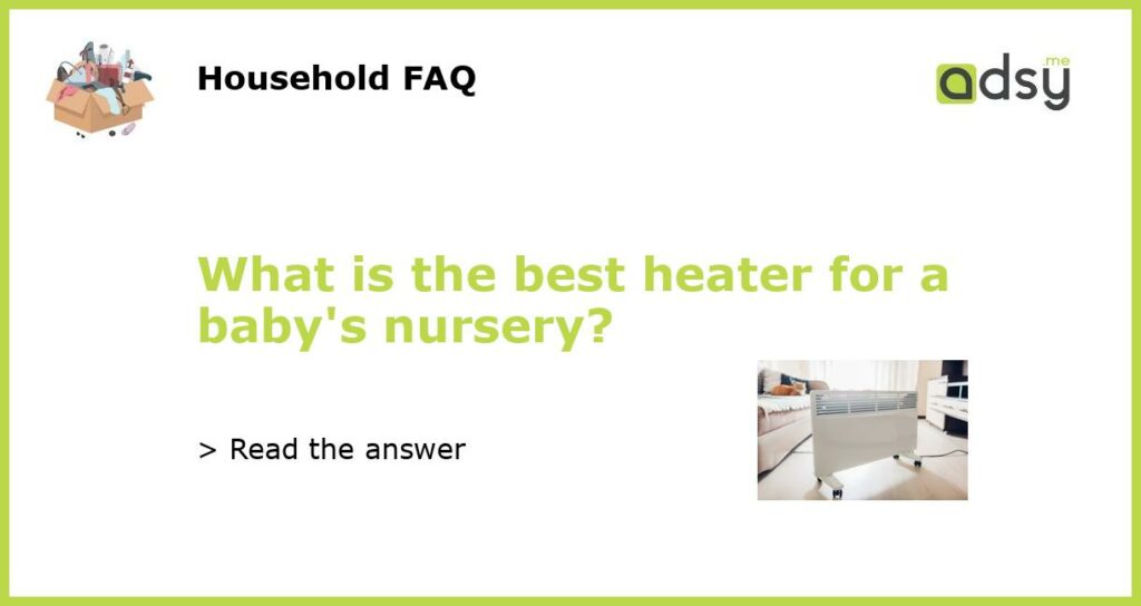 What is the best heater for a babys nursery featured