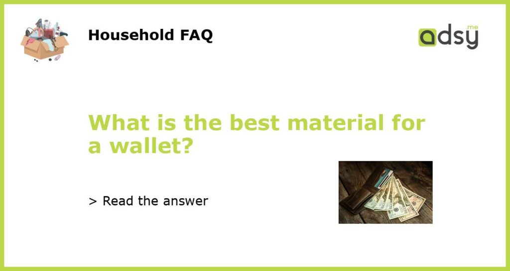 What is the best material for a wallet featured