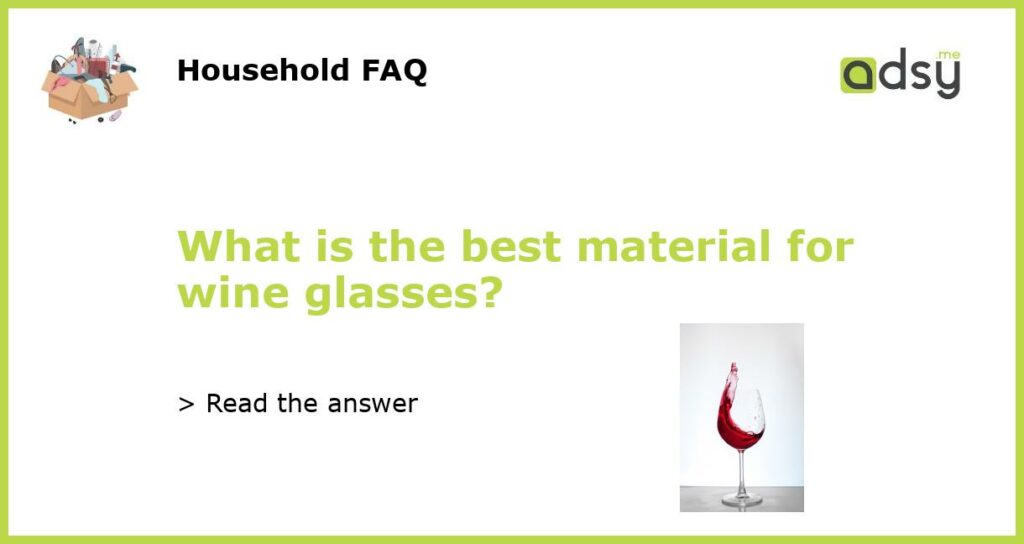 What is the best material for wine glasses featured