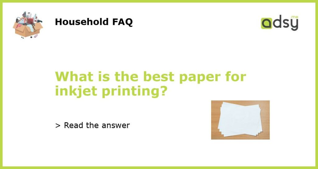 What is the best paper for inkjet printing featured