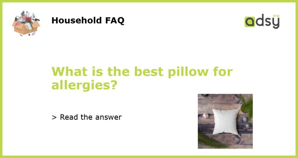What is the best pillow for allergies featured