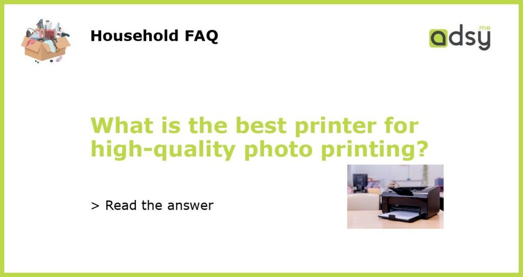 What is the best printer for high-quality photo printing?