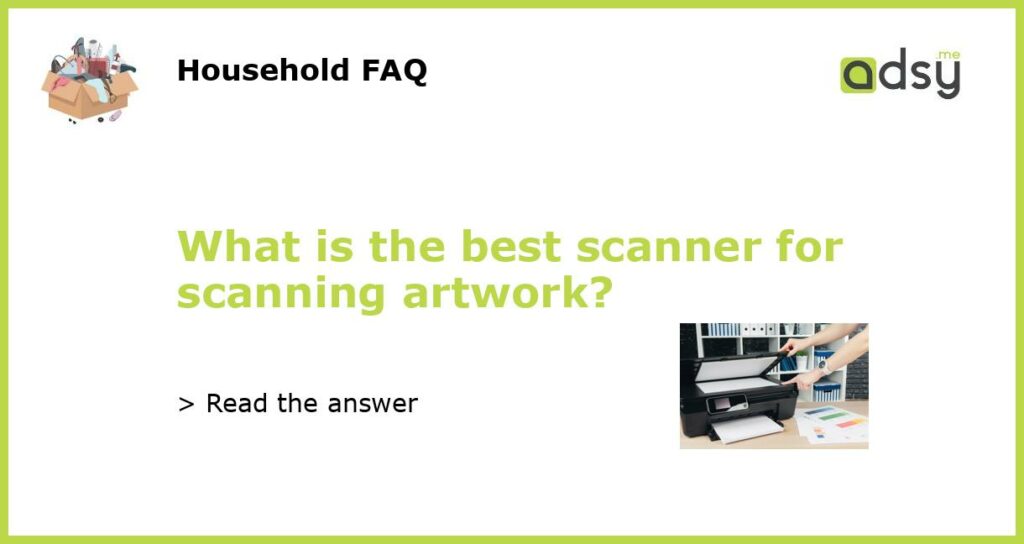 What is the best scanner for scanning artwork featured