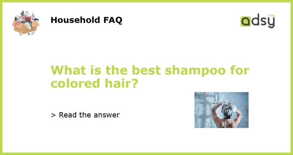 What is the best shampoo for colored hair featured