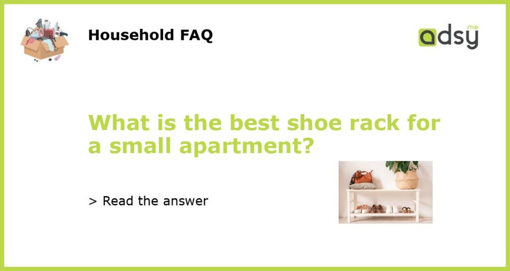 What is the best shoe rack for a small apartment featured