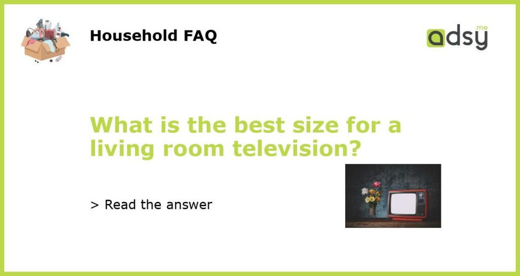 What is the best size for a living room television featured