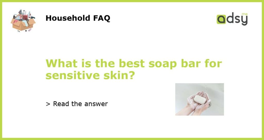 What is the best soap bar for sensitive skin featured