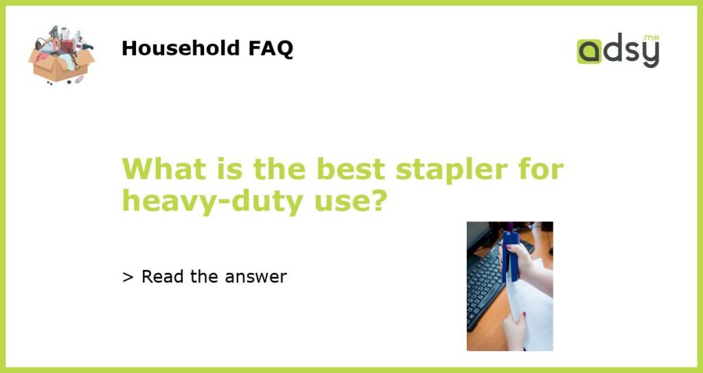 What is the best stapler for heavy duty use featured