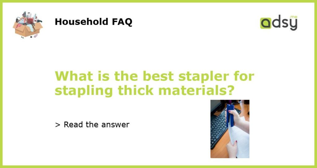 What is the best stapler for stapling thick materials featured