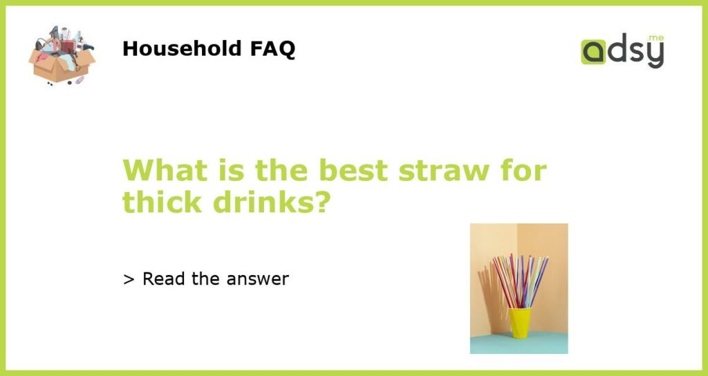 What is the best straw for thick drinks featured