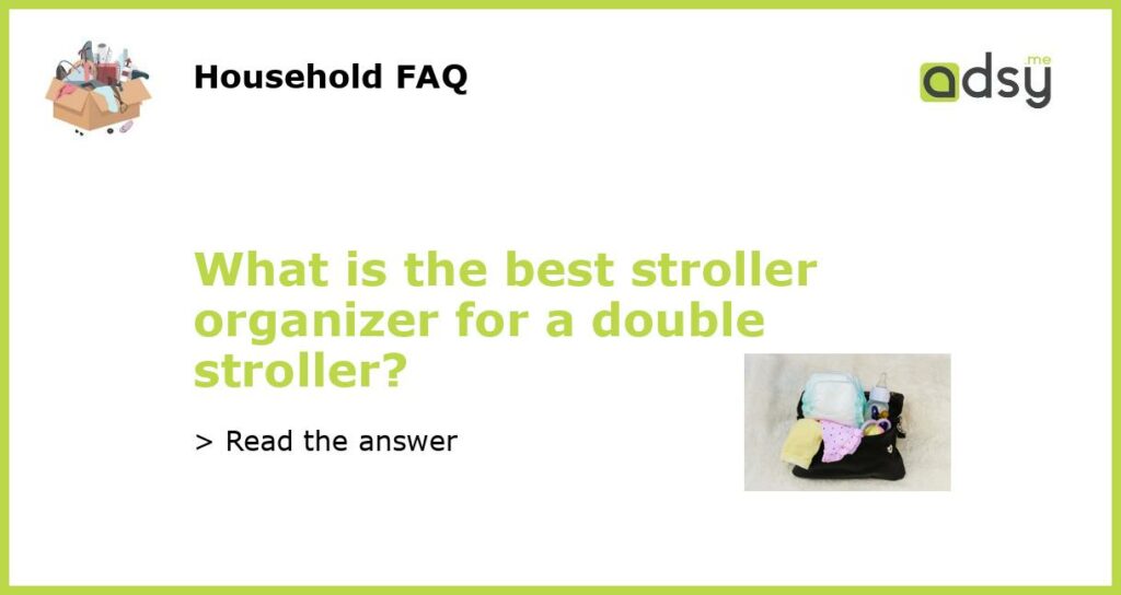 What is the best stroller organizer for a double stroller featured