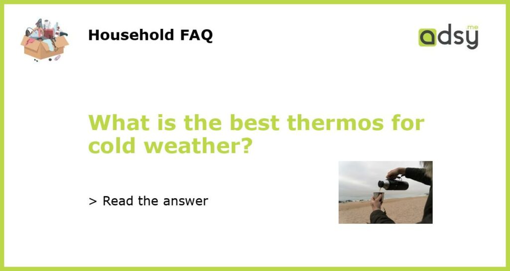 What is the best thermos for cold weather featured