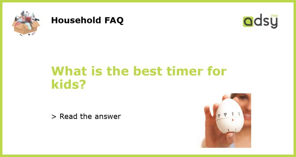 What is the best timer for kids?