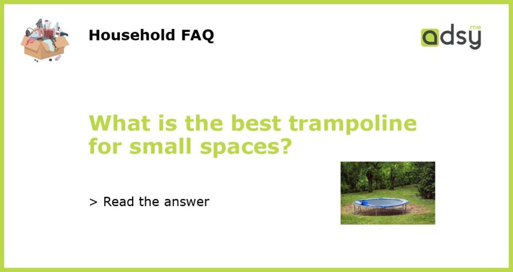 What is the best trampoline for small spaces featured