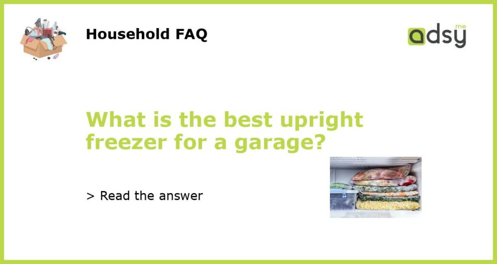 What is the best upright freezer for a garage featured