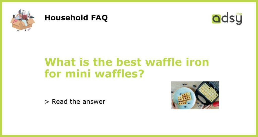 What is the best waffle iron for mini waffles featured