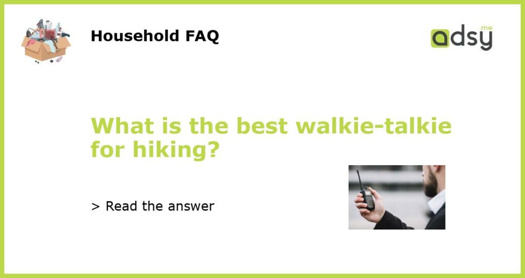 What is the best walkie talkie for hiking featured