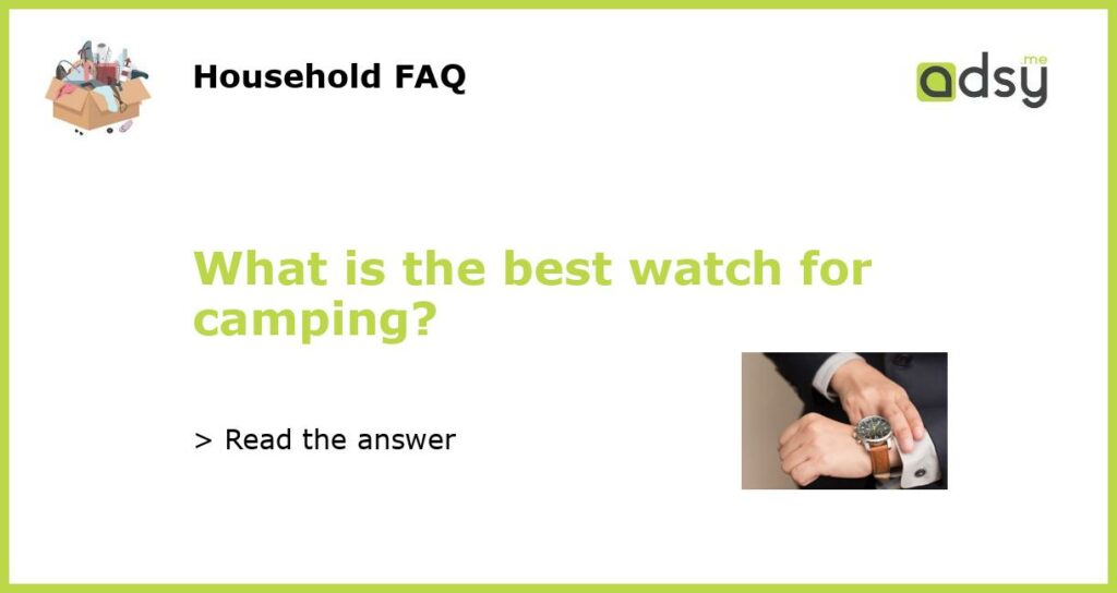 What is the best watch for camping featured