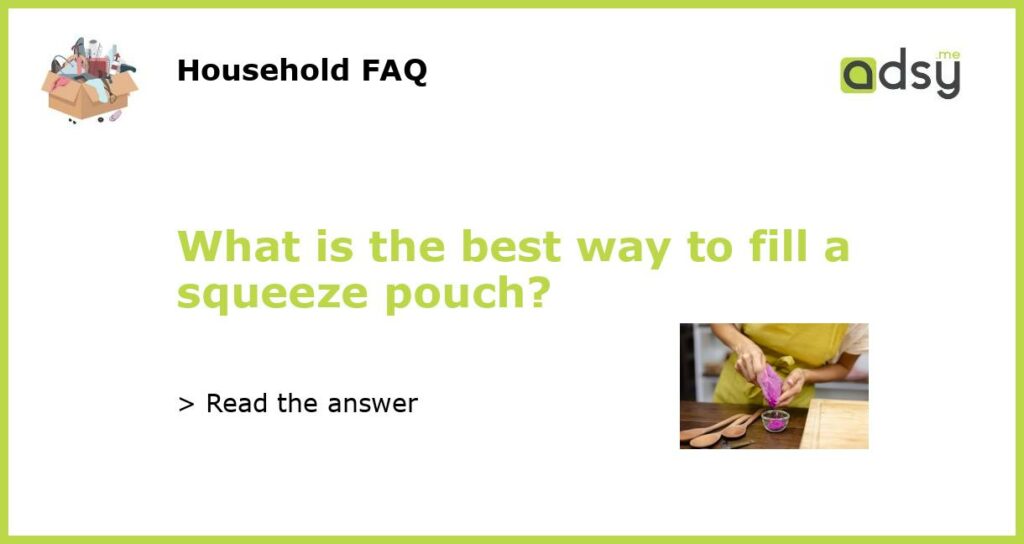 What is the best way to fill a squeeze pouch featured