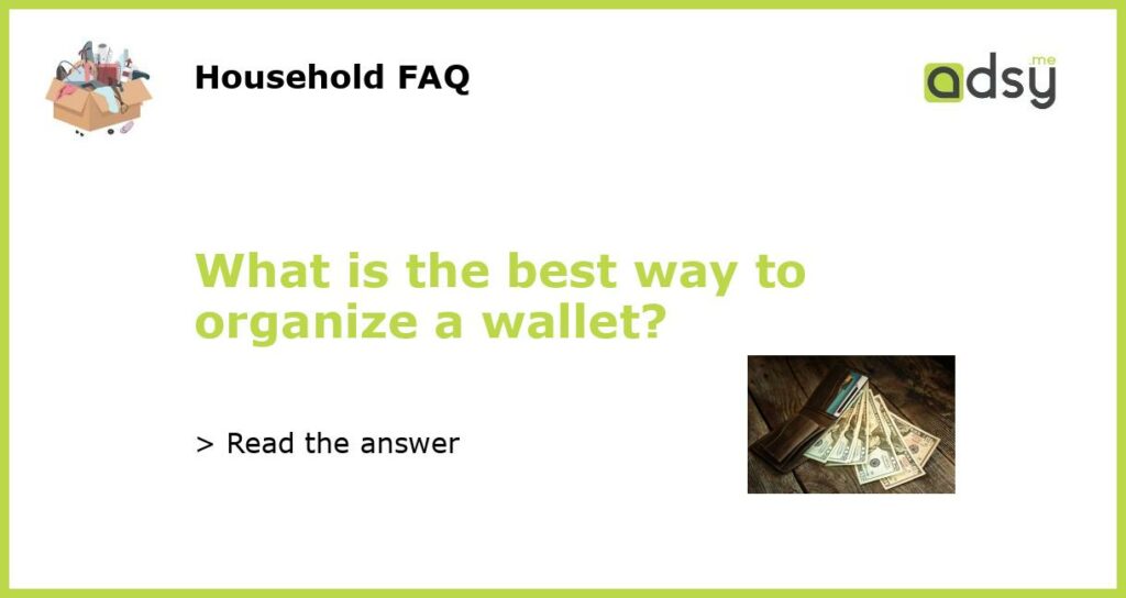 What is the best way to organize a wallet featured