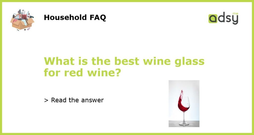 What is the best wine glass for red wine featured