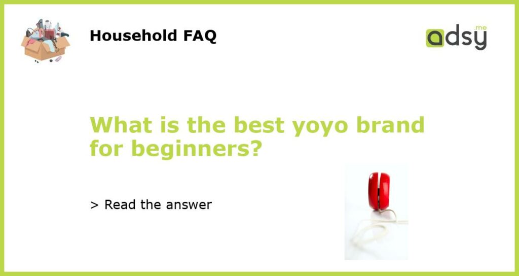 What is the best yoyo brand for beginners featured