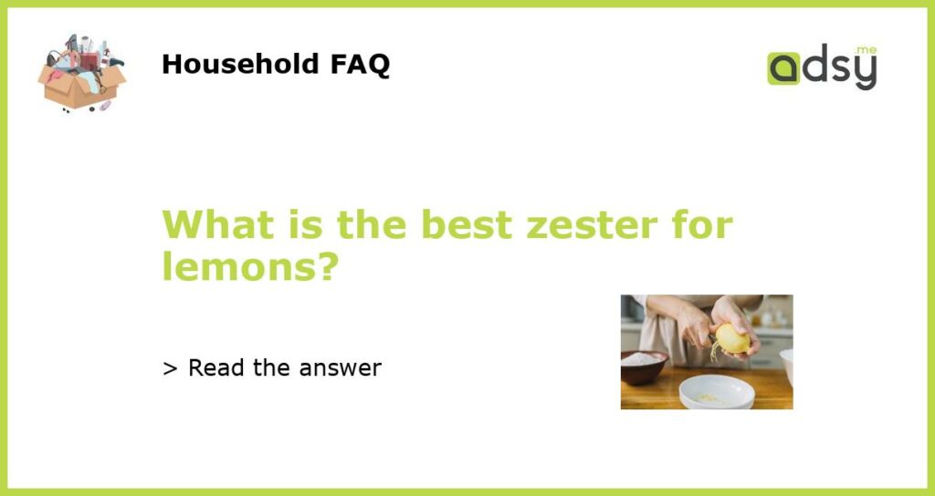 What is the best zester for lemons featured