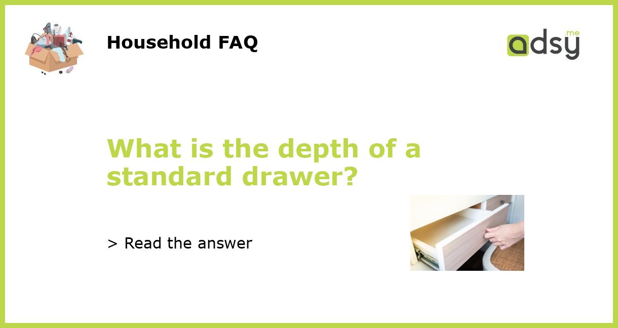What is the depth of a standard drawer?