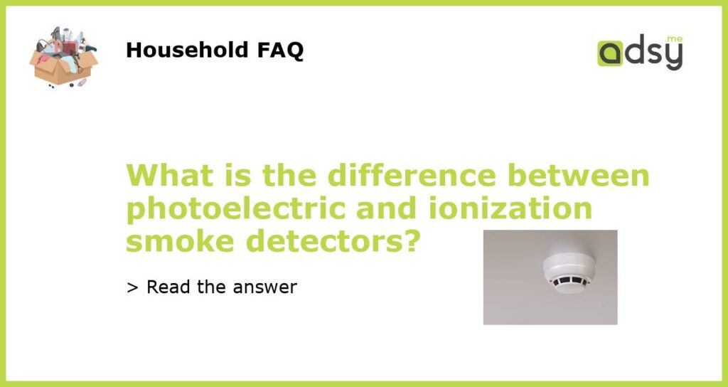 What is the difference between photoelectric and ionization smoke detectors featured