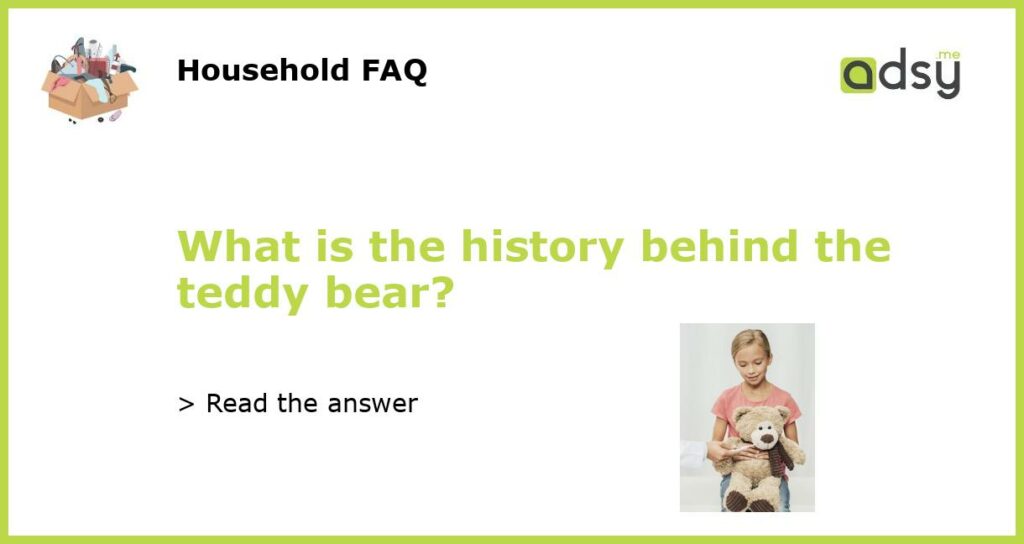 What is the history behind the teddy bear featured