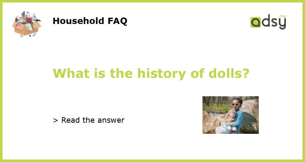 What is the history of dolls?