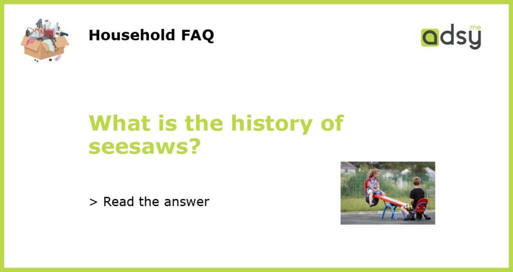 What is the history of seesaws featured