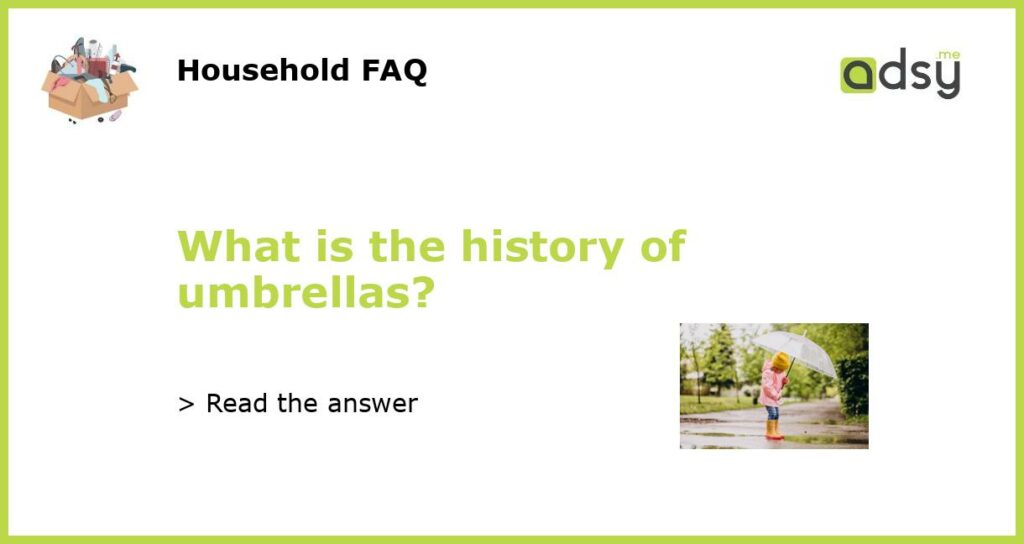 What is the history of umbrellas featured