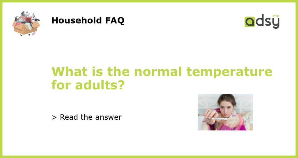 What is the normal temperature for adults featured