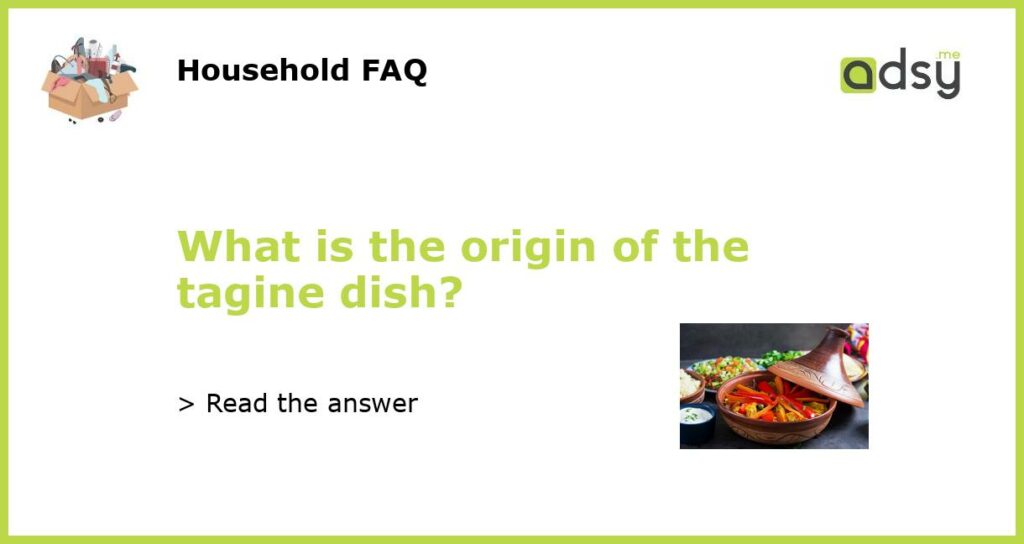 What is the origin of the tagine dish featured