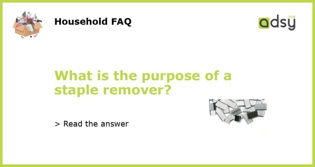 What is the purpose of a staple remover?