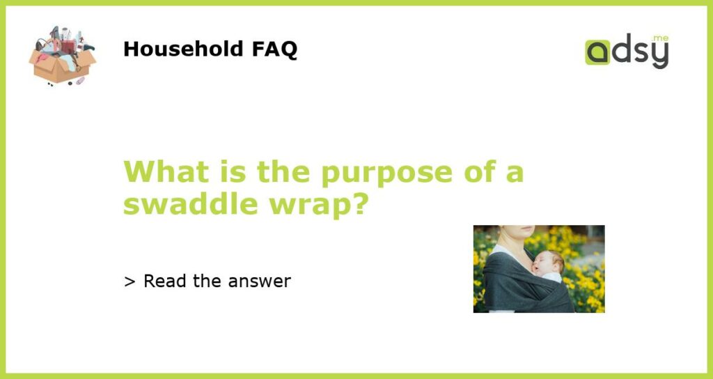 What is the purpose of a swaddle wrap featured
