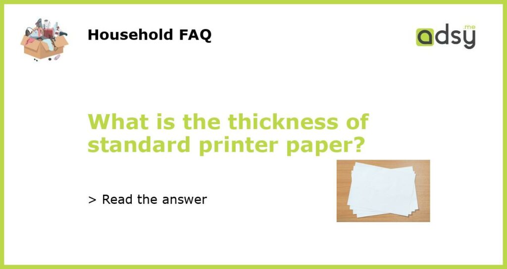 What is the thickness of standard printer paper featured