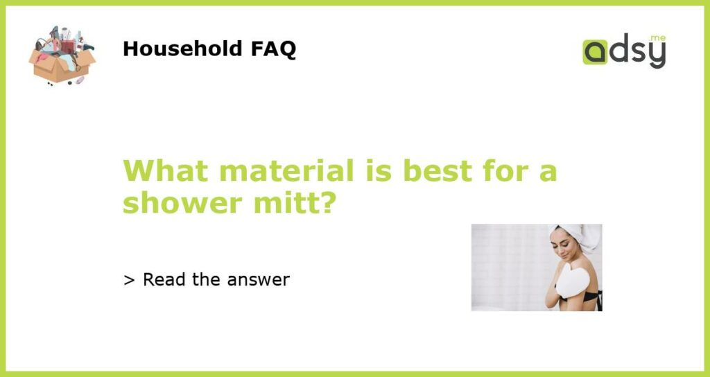 What material is best for a shower mitt featured
