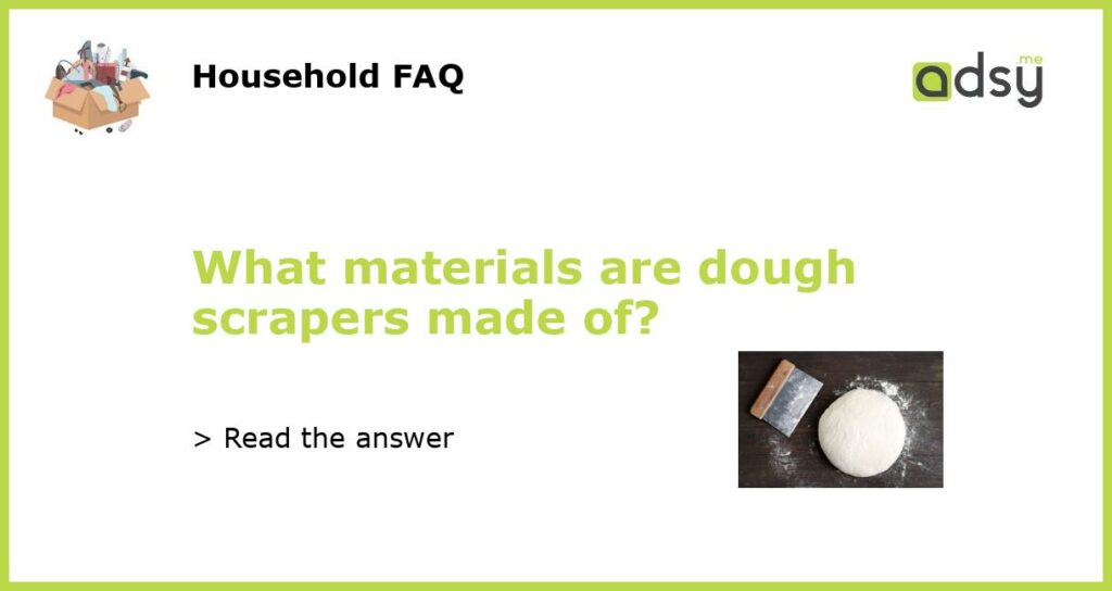 What materials are dough scrapers made of featured