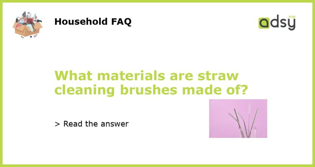 What materials are straw cleaning brushes made of featured