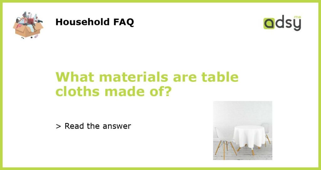 What materials are table cloths made of featured