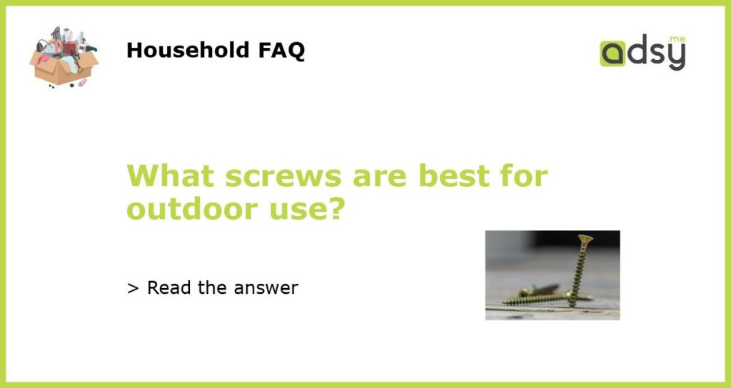What screws are best for outdoor use featured