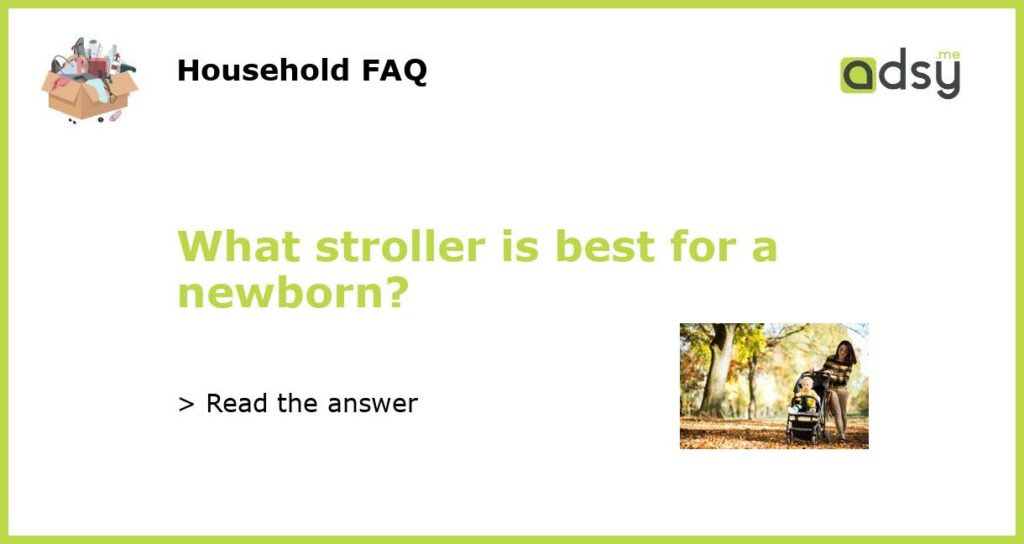 What stroller is best for a newborn?